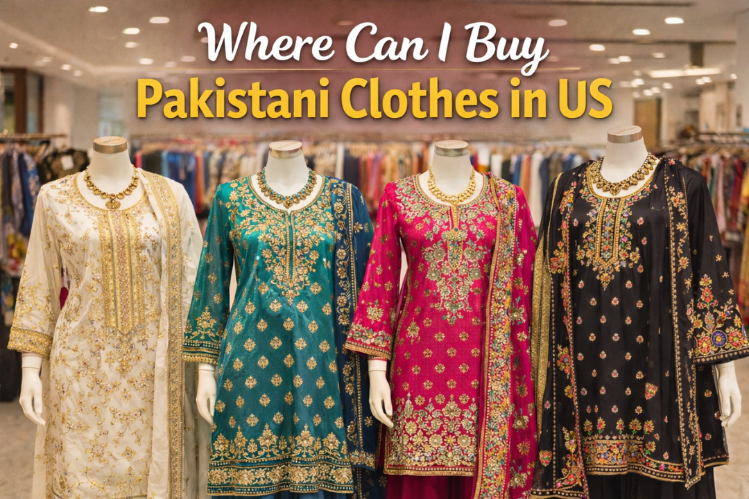 Where Can I Buy Pakistani Clothes in US